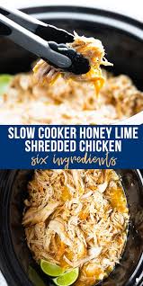 Slow Cooker Honey Lime Shredded Chicken Recipe Chicken Crockpot Recipes Crockpot Recipes Slow Cooker Crockpot Recipes Easy