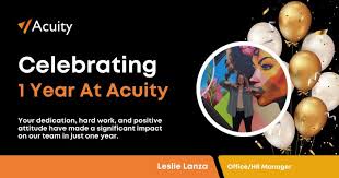 It's been both gratifying and a learning experience working for Acuity…