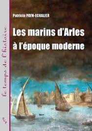 Les Marins D Arles A L Epoque Moderne Chapitre 2 Les Gens De Mer A Arles Le Ou Plutot Les Metiers De L Eau Presses Universitaires De Provence