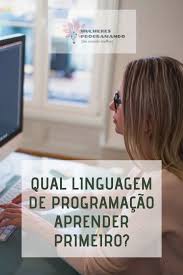 Qual Linguagem De Programacao Aprender Primeiro Linguagem De Programacao Programacao Linguagem