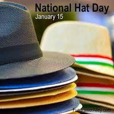 National Hat Day January 15 National Days Hat Day National Celebration Days
