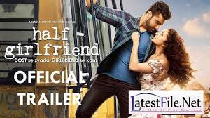 Half Girlfriend Arjun Shraddha Kapoor Movie Trailer Download Half Girlfriend Movie Girlfriend Movie Half Girlfriend