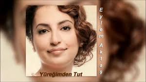 Eylem Aktas Yuregimden Tut Youtube