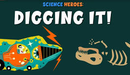 Digging it, with the Science Heroes
