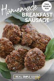 Homemade Country Breakfast Sausage Recipe Paleo Whole30 Keto Recipe Breakfast Sausage Recipes Homemade Breakfast Sausage Sausage Breakfast