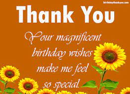 Thanks to all my friends and family and those who remembered my birthday and wished me. Thanks Message For Birthday Wishes Thank You