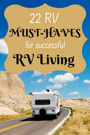 22 Rv Must Haves For Successful Rv Living Rv Living Rv Life Rv Living Full Time