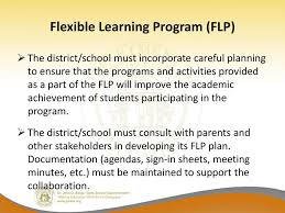 When teachers are working more collaboratively, they see connections across the skills and content from their specific courses. Flexible Learning Program Flp Ppt Download