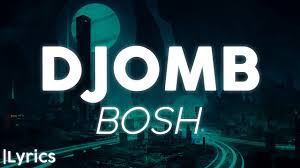 Bosh Djomb Lyrics Parole Youtube