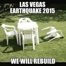 Funniest Meme Reactions To Nevada Earthquake We Will Rebuild Earthquake Outdoor Furniture Sets