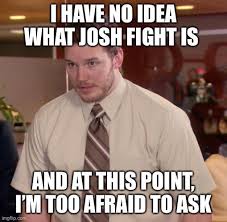 Josh fight meme is such a meme currently popular in the united states, united kingdom, canada, germany and other country. Aq6aqrpzexiwjm