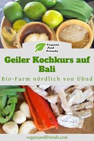 Genialer Kochkurs Fur Balinesische Kuche Ubud Bali Kochkurs Vegane Restaurants Essen