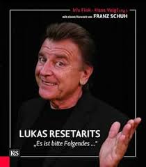 Lukas Resetarits: "Es ist bitte Folgendes..." : Fink, Iris, Veigl, Hans,  Schuh, Franz: Amazon.de: Bücher
