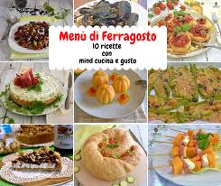 Entra su la cucina italiana e scopri tutte le nostre ricette più gustose: Menu Di Ferragosto 10 Ricette Con Mind Cucina E Gusto