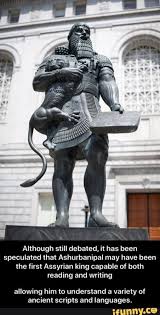 Although Still Debated It Has Been Speculated That Ashurbanipal May Have Been The First Assyrian King Capable Of Both Reading And Writing Allowing Him To Under Ancient Scripts Ancient Sumerian Ancient