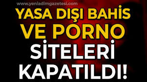 Yasa dışı bahis ve porno siteleri kapatıldı - YENİ ADIM GAZETESİ
