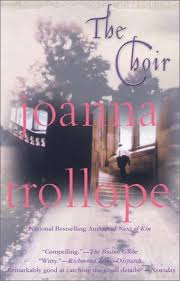 Use it or lose it they say, and that is certainly true when it. The Choir By Joanna Trollope