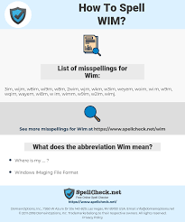 How To Spell Wim And How To Misspell It Too Spellcheck Net