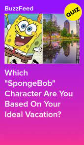 Which Spongebob Character Are You Based On Your Ideal Vacation Quizzes For Fun Good Gut Bacteria Week Of Healthy Meals
