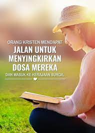 Orang Kristen Menkapat Jalan Untuk Menyingkirkan Dosa Mereka Dan Masuk Ke Kerajaan Surga Kristen Alkitab Injil