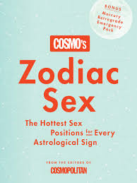 See, every sign of the zodiac has personality qualities and archetypal traits associated with it. Cosmo S Zodiac Sex The Hottest Sex Positions For Every Astrological Sign Cosmopolitan 9781950785070 Amazon Com Books