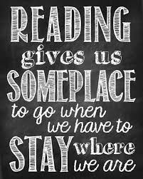 Reading Gives Us Someplace To Go Free Printable And Bookmarks Reading Quotes Book Quotes Inspirational Quotes