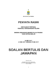 For more information and source, see on this link : Soalan Bertulis Dan Jawapan Mei 2017 Salinan Portal Pdf