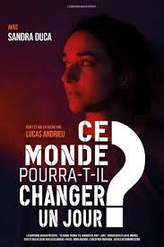 Pièce de Théâtre : "Ce monde pourra-t-il changer un jour ?"