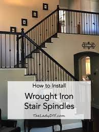 How To Install Wrought Iron Spindles The Lady Diy Wrought Iron Spindles Wrought Iron Stair Spindles Iron Stair Spindles