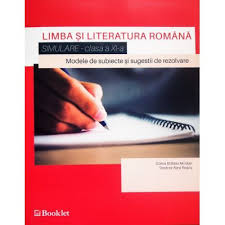 Scoala romaneasca „alta scoala nu era atunci decat a manastirilor si bisericilor. Limba Si Literatura Romana Simulare Clasa A Xi A Modele De Subiecte Si Sugestii De Rezolvare Dorica Boltasu Nicolae Libraronline Ro