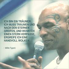 The 15 best mike tyson quotes mma gear hub. Twitter à¤ªà¤° Mindzip Auf Deutsch Bist Du Ein Traumer Https T Co B5ixctlb3w Miketyson Tyson Traum Lookbeyond Dreambig Chaseyourdream Glaube Chasethestars Chaseyourdream Wordporn Inspirierend Motivierend Zitatdestages Instaquote