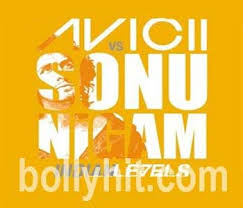 Indian Levels Sonu Nigam Avicii Mp3 Song Free Download Sonu Nigam Avicii Mp3 Song