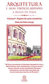 Where to find the costa smeralda in sardinia? Arquitetura E Suas Particularidades A Beleza Da Italia Volume 2 Regioes De Lacio E Sardenha Portuguese Edition Ebook Araujo Eliete Pinho Amazon Co Uk Kindle Store
