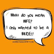 These quotes may help you to prepare a speech, a toast or a slideshow. Wife But I Only Wanted To Be A Bride C Wittyvows Funny Memes Marriage New Wife Bride Goals Dream We Funny Bride Wedding Quotes Bride To Be Quotes