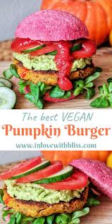 Perfekte Kurbis Veggie Burger In Love With Bliss Rezept Vegetarisches Essen Veganer Kurbis Vegane Abendessen