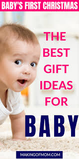 There are 8 great suggestions which could be. Baby S First Christmas 7 Perfect Gift Ideas For Young Babies Making Of Mom