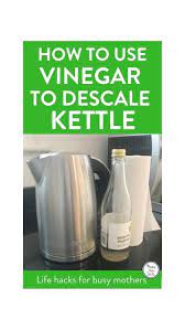 How To Descale A Kettle With Vinegar Vinegar Cleaning Kettle Descale