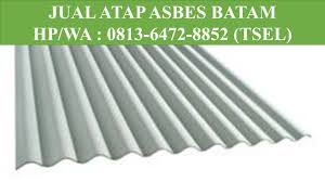 Pemasangan atap rumah menggunakan asbes gelombang besar untuk ukuran panjang 2mtr saya membeli dg harga 93rb. Jual Asbes Murah Batam Medium