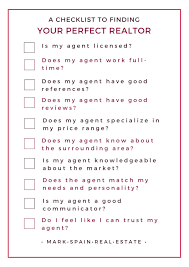 Why do i need you? this is a question many real estate agents dread. A Checklist To Finding Your Perfect Realtor 1 Mark Spain Real Estate