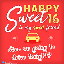 My wish for you today is simple, have the very best day and make the absolute most of your special day! Happy 16th Birthday Wishes The Best To Say Happy Sweet 16