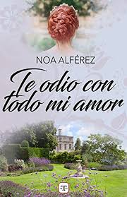 102 votos negativos marcar como no útil. Descargar Libro Te Odio Con Todo Mi Amor De Noa Alferez En Pdf Y Epub Gratis