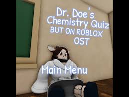 Main Menu | Dr. Doe's Chemistry Quiz BUT ON ROBLOX - YouTube