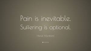 Haruki Murakami Quote Pain Is Inevitable Suffering Is Optional