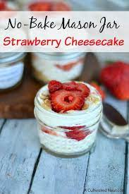 No Bake Mason Jar Strawberry Cheesecake Recipe Mason Jar Meals Mason Jar Desserts Mason Jar Cheesecake