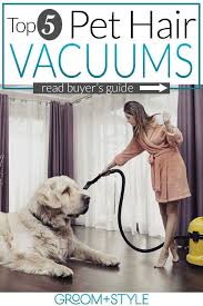 Top 8 Best Vacuum For Pet Hair Jul 2020 With Buying Guide Pets Pet Hair Vacuum Cleaning Pet Hair