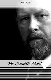 Bram Stoker: The Complete Novels (The Jewel of Seven Stars, The Mystery of  the Sea, Dracula, The Lair of the White Worm...) (Halloween Stories)