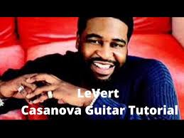 Casanova- LeVert (Guitar Tutorial)