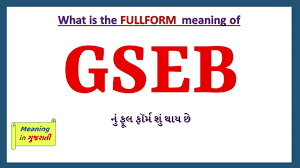 The full form of gseb is gujarat secondary and higher secondary education board which takes responsibility for the gujarat state education system. Gseb Full Form In Gujarati Gseb àª¨ àª« àª² àª« àª° àª® àª¶ àª› Gseb Gujarati Full Form Youtube