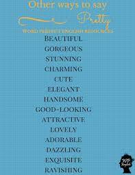 Muslims all over the world speak many different languages, so you would have to pick one and ask how to say beautiful in that language. Other Ways To Say Pretty Build Your Vocabulary English Language English Vocabulary English Verbs Learn English