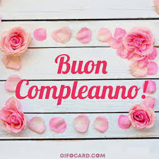 Italian Birthday Greeting Buon Compleanno Idee Per Biglietti Di Compleanno Auguri Di Buon Compleanno